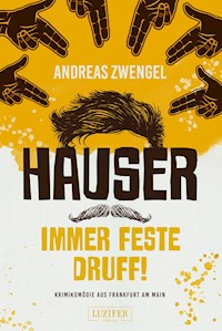 HAUSER - IMMER FESTE DRUFF! - Andreas Zwengel - E-Book