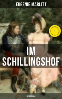 Im Schillingshof: Liebesroman - Eugenie Marlitt - E-Book
