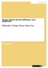 Fallstudie College Home Safety Inc. - Thomas Schulz - E-Book