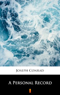 A Personal Record - Joseph Conrad - E-Book