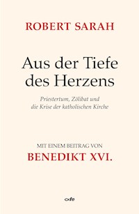 Aus der Tiefe des Herzens - Robert Sarah - E-Book