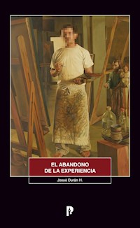 El abandono de la experiencia - Josué Durán H. - E-Book