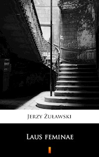 Laus feminae - Jerzy Żuławski - E-Book