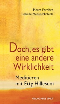 Doch, es gibt eine andere Wirklichkeit - Pierre Ferrière - E-Book