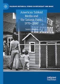 American Tabloid Media and the Satanic Panic, 1970-2000 - Sarah A. Hughes - E-Book