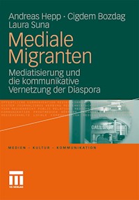 Mediale Migranten - Hepp Andreas - E-Book