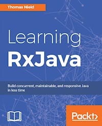 Learning RxJava - Thomas Nield - E-Book