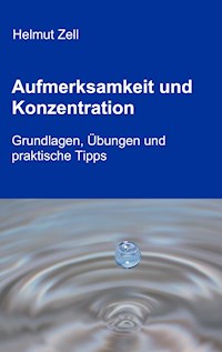 Aufmerksamkeit und Konzentration - Helmut Zell - E-Book