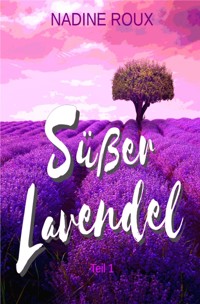 Süßer Lavendel - Nadine Roux - E-Book