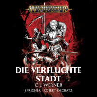 Warhammer Age of Sigmar: Die verfluchte Stadt - C.L. Werner - Hörbuch