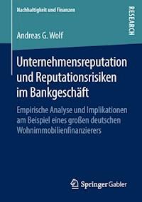 Unternehmensreputation und Reputationsrisiken im Bankgeschäft - Andreas G. Wolf - E-Book