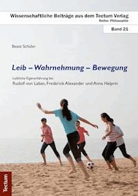 Leib - Wahrnehmung - Bewegung - Beate Schüler - E-Book