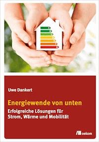 Energiewende von unten - Uwe Dankert - E-Book