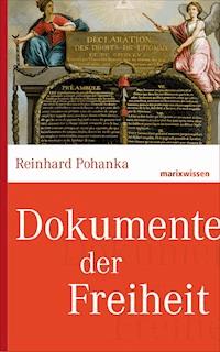 Dokumente der Freiheit - Reinhard Pohanka - E-Book