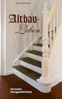 Altbau-Leben - Kurt Schreiner - E-Book