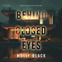Behind Closed Eyes (An Elise Close Psychological Thriller—Book Seven) A thoroughly exciting psychological thriller packed with suspense and twists - Molly Black - Hörbuch