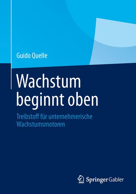 Wachstum beginnt oben - Guido Quelle - E-Book