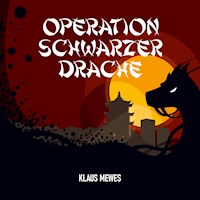 Operation Schwarzer Drache - Klaus Mewes - E-Book + Hörbuch