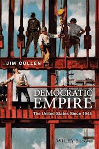 Democratic Empire - Jim Cullen - E-Book