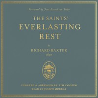 The Saints' Everlasting Rest - Richard Baxter - Hörbuch