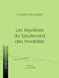 Les Mystères du boulevard des Invalides - Charles Monselet - E-Book