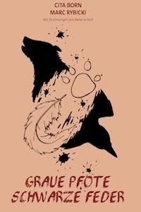 Graue Pfote, Schwarze Feder - Marc Rybicki - E-Book