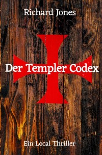 Der Templer Codex - Richard Jones - E-Book
