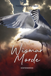 WISMAR-MORDE - Thorsten Pietsch - E-Book
