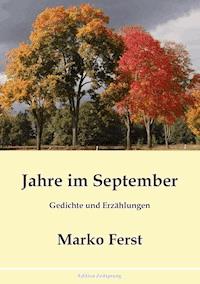 Jahre im September - Marko Ferst - E-Book