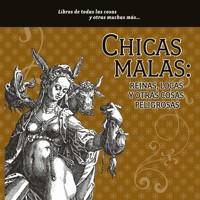 Chicas malas: reinas, locas y otras cosas peligrosas - María del Pilar Montes de Oca - Hörbuch