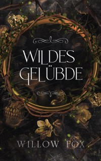 Wildes Gelübde - Willow Fox - E-Book