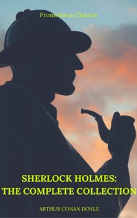 Sherlock Holmes: The Complete Collection (Best Navigation, Active TOC) (Prometheus Classics) - Arthur Conan Doyle - E-Book