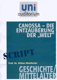 Canossa - die Entzauberung der "Welt" - Stefan Weinfurter - E-Book