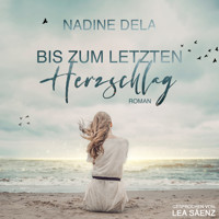 Bis zum letzten Herzschlag - Nadine Dela - Hörbuch