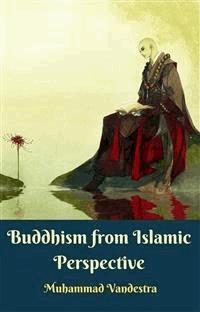 Buddhism from Islamic Perspective - Muhammad Vandestra - E-Book
