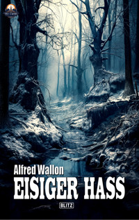 Eisiger Hass - Alfred Wallon - E-Book