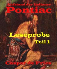 Pontiac - Leseprobe - Teil 1 - Caspar de Fries - kostenlos E-Book