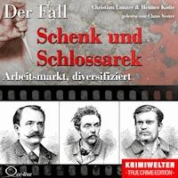 Truecrime - Arbeitsmarkt diversifiziert (Der Fall Schenk und Schlossarek) - Henner Kotte - Hörbuch