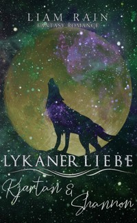 Lykaner Liebe - Kjartan & Shannon - Liam Rain - E-Book