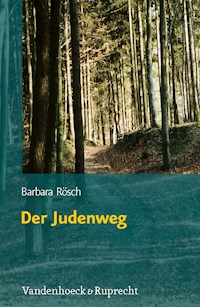 Der Judenweg - Barbara Rösch - E-Book