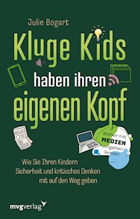 Kluge Kids haben ihren eigenen Kopf - Julie Bogart - E-Book