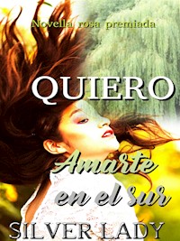 Quiero amarte en el sur - Silver lady - E-Book