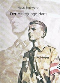 Der Hitlerjunge Hans - Klaus Steinvorth - E-Book