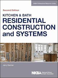 Kitchen & Bath Residential Construction and Systems -  - E-Book