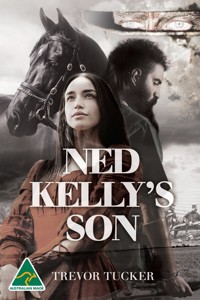 Ned Kelly's Son - Trevor Tucker - E-Book
