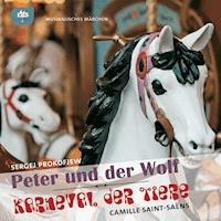 Peter und der Wolf / Karneval der Tiere - Camille Saint-Saëns - Hörbuch