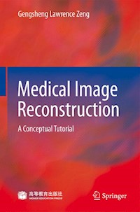 Medical Image Reconstruction - Gengsheng Zeng - E-Book