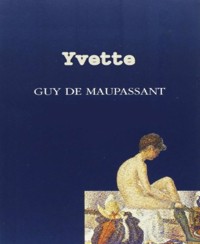 Yvette - Guy De Maupassant - E-Book