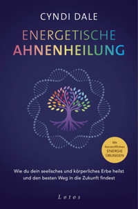 Energetische Ahnenheilung - Cyndi Dale - E-Book