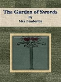 The Garden of Swords   - Max Pemberton - E-Book
